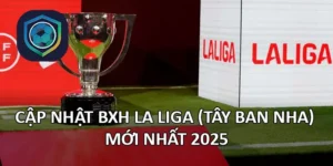 BXH La Liga (Tây Ban Nha)