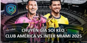 Soi kèo Club América vs Inter Miami