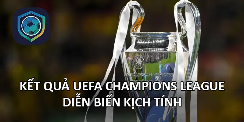 Kết quả UEFA Champions League