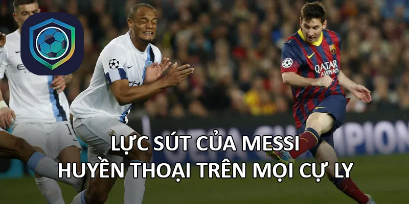 lực sút của Messi