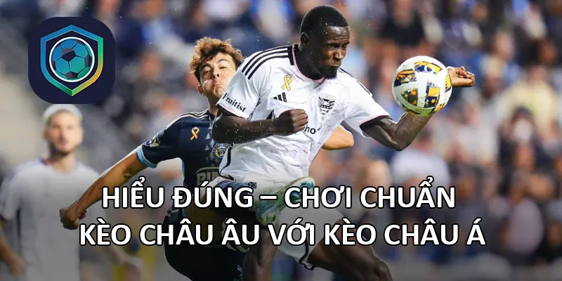 kèo châu Âu với kèo châu Á